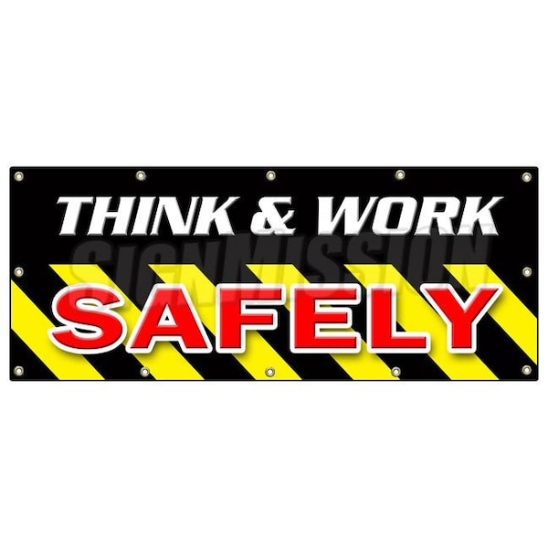 THINK & WORK SAFELY BANNER SIGN worker osha employee workplace